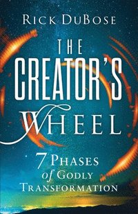 bokomslag Creator's Wheel: 7 Phases of Godly Transformation