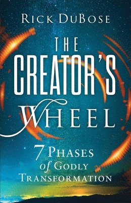 bokomslag Creator's Wheel: 7 Phases of Godly Transformation