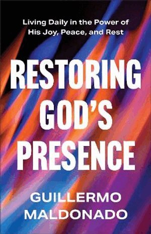 Guillermo Maldonado - Restoring God's Presence, Häftad
