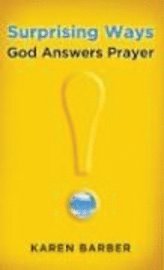 bokomslag Surprising Ways God Answers Prayer