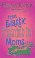 bokomslag Fresh Elastic for Stretched Out Moms