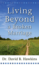 bokomslag Living Beyond A Broken Marriage