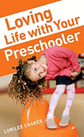 bokomslag Loving Life With Your Preschooler