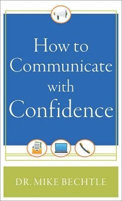 bokomslag How to Communicate with Confidence