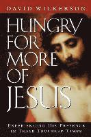 bokomslag Hungry for More of Jesus: Experiencing His Presence in These Troubled Times