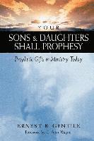 Your Sons and Daughters Shall Prophesy  Prophetic Gifts in Ministry Today 1