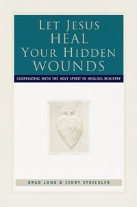 bokomslag Let Jesus Heal Your Hidden Wounds