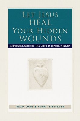 Let Jesus Heal Your Hidden Wounds 1