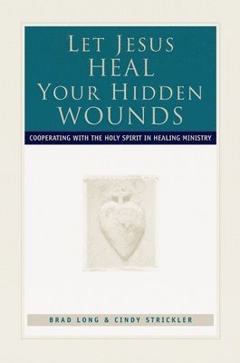 Let Jesus Heal Your Hidden Wounds