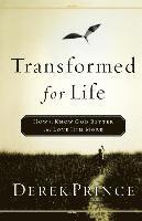 Derek Prince - Transformed for Life: How to Know God Better and Love Him More, Häftad