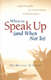 When to Speak Up (and When Not To) 1