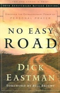 bokomslag No Easy Road  Discover the Extraordinary Power of Personal Prayer