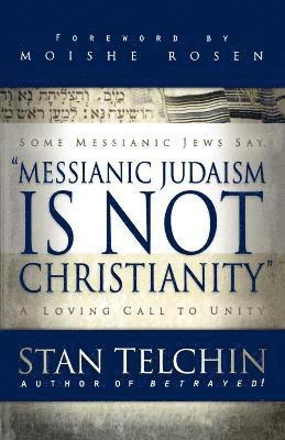 bokomslag Messianic Judaism is Not Christianity  A Loving Call to Unity