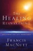 bokomslag The Healing Reawakening  Reclaiming Our Lost Inheritance