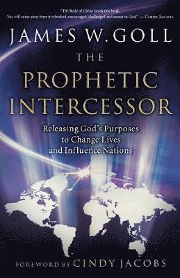 bokomslag Prophetic Intercessor: Releasing God's Purposes to Change Lives and Influence Nations