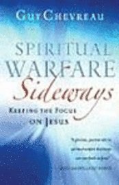 Spiritual Warfare Sideways: Keeping the Focus on Jesus 1