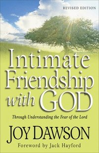 bokomslag Intimate Friendship with God  Through Understanding the Fear of the Lord