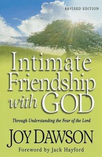 bokomslag Intimate Friendship with God - Through Understanding the Fear of the Lord