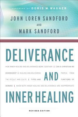 John Loren Sandford, Mark Sandford, Doris Wagner - Deliverance and Inner Healing, Häftad