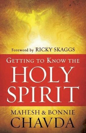 Mahesh Chavda, Bonnie Chavda, Ricky Skaggs - Getting to Know the Holy Spirit, Häftad