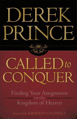 Called to Conquer: Finding Your Assignment in the Kingdom of God 1