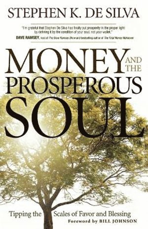 bokomslag Money and the Prosperous Soul - Tipping the Scales of Favor and Blessing