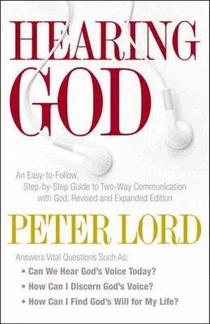 Peter Lord, James Robison - Hearing God – An Easy–to–Follow, Step–by–Step Guide to Two–Way Communication with God, Häftad