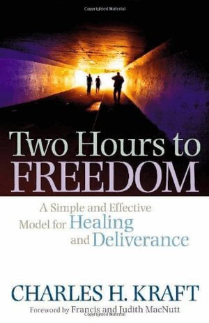 Charles H. Kraft, Francis Macnutt, Judith Macnutt - Two Hours to Freedom – A Simple and Effective Model for Healing and Deliverance, Häftad