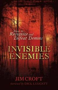 bokomslag Invisible Enemies: How to Recognize and Defeat Demons
