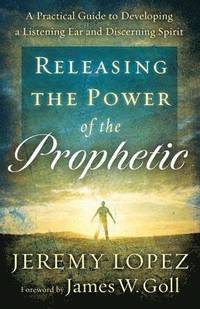 bokomslag Releasing The Power Of Prophetic