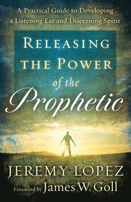 bokomslag Releasing The Power Of Prophetic