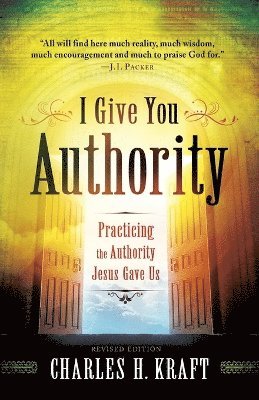 I Give You Authority  Practicing the Authority Jesus Gave Us 1