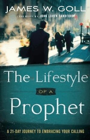 James W. Goll, John Sandford - Lifestyle of a Prophet – A 21–Day Journey to Embracing Your Calling, Häftad