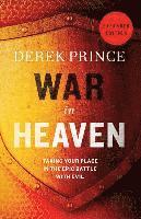 Derek Prince - War in Heaven: Taking Your Place in the Epic Battle with Evil, Häftad