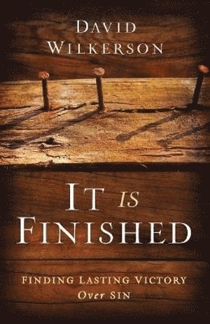bokomslag It Is Finished - Finding Lasting Victory Over Sin
