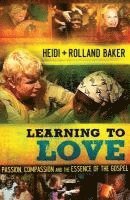 bokomslag Learning to Love: Passion, Compassion and the Essence of the Gospel