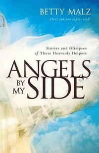 bokomslag Angels by My Side - Stories and Glimpses of These Heavenly Helpers