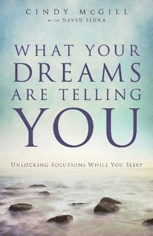 bokomslag What Your Dreams Are Telling You - Unlocking Solutions While You Sleep