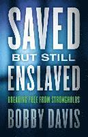 Bobby Davis, Keri Wyatt Kent - Saved but Still Enslaved, Häftad