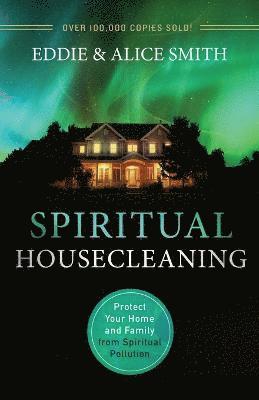 bokomslag Spiritual Housecleaning  Protect Your Home and Family from Spiritual Pollution