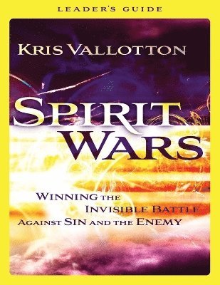 bokomslag Spirit Wars Leader`s Guide - Winning the Invisible Battle Against Sin and the Enemy
