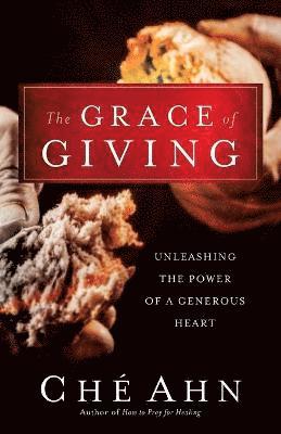 bokomslag The Grace of Giving: Unleashing the Power of a Generous Heart