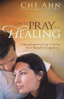 bokomslag How to Pray for Healing - Understanding and Releasing the Healing Power Available to Every Christian