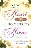 bokomslag My Heart, the Holy Spirit's Home
