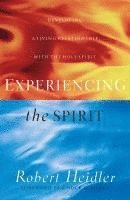 Experiencing the Spirit  Developing a Living Relationship with the Holy Spirit 1