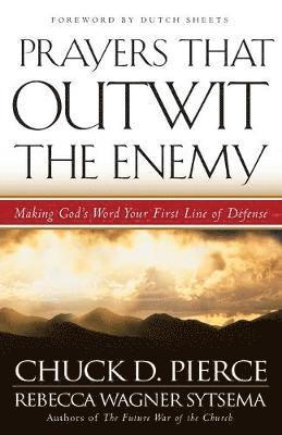 Chuck D. Pierce, Rebecca Wagner Sytsema, Dutch Sheets - Prayers That Outwit the Enemy, Häftad