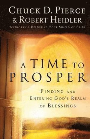 A Time to Prosper  Finding and Entering God`s Realm of Blessings 1