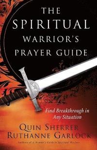 bokomslag The Spiritual Warrior`s Prayer Guide
