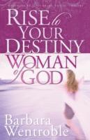 Rise to Your Destiny Woman of God 1