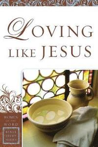 bokomslag Loving Like Jesus